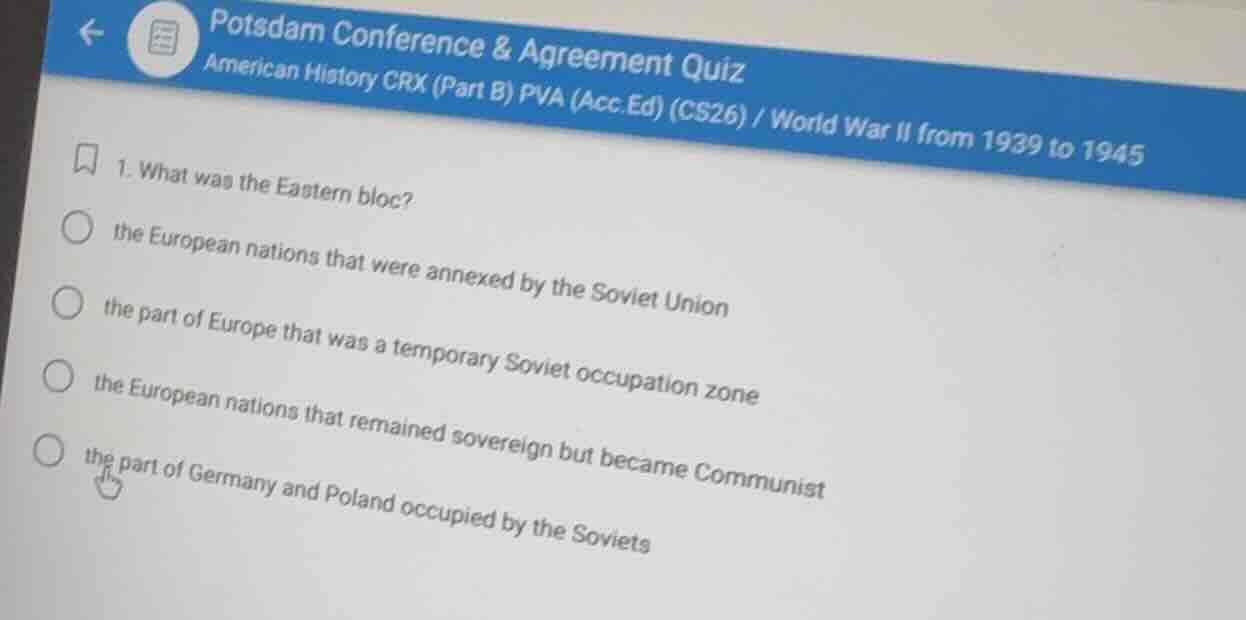 1. what was the eastern bloc? the european nations that were annexed by…