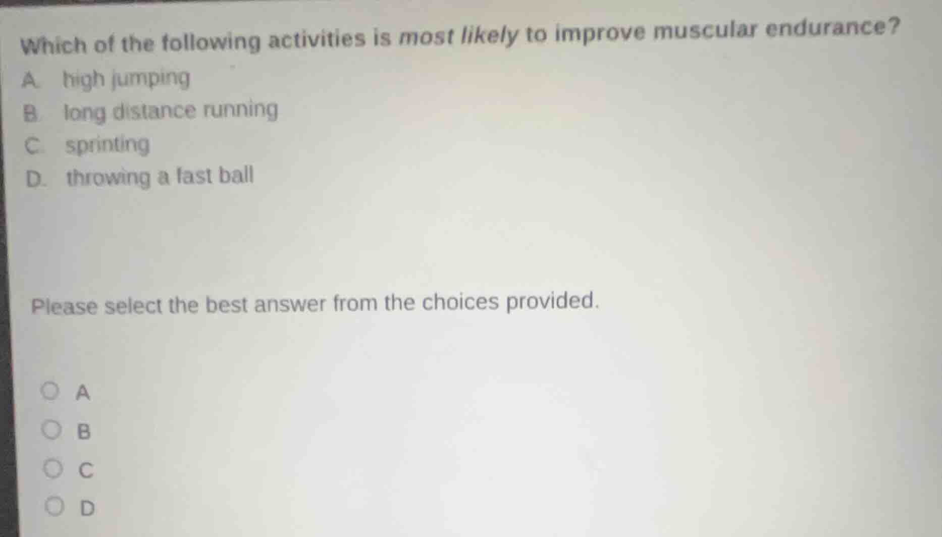 which of the following activities is most likely to improve muscular en…