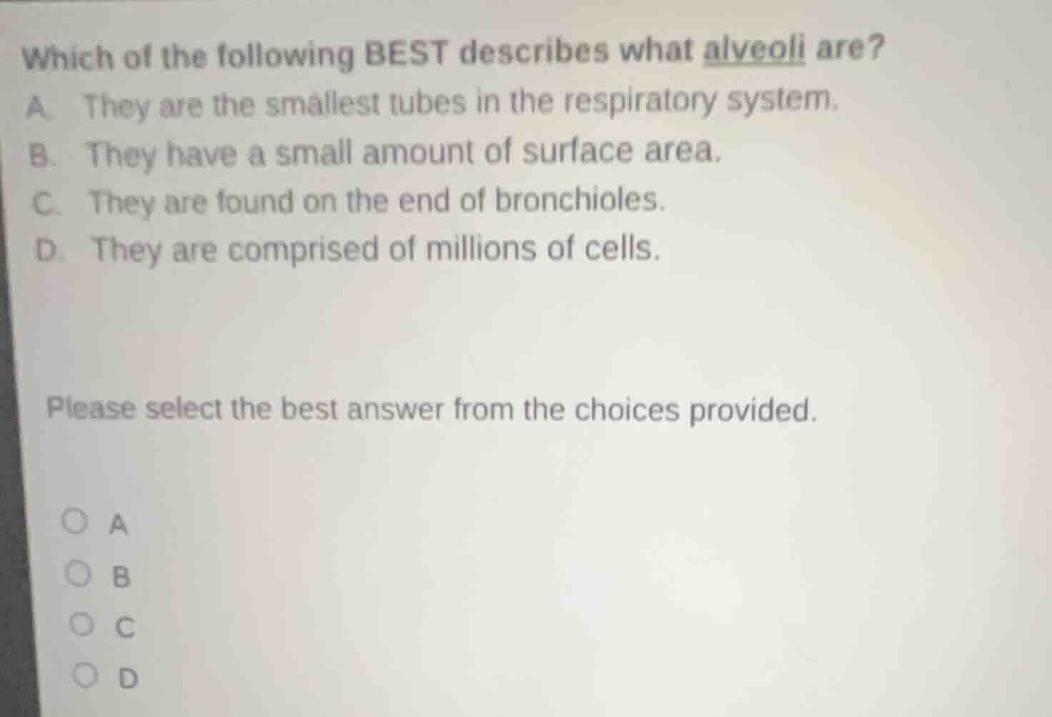 which of the following best describes what alveoli are? a. they are the…