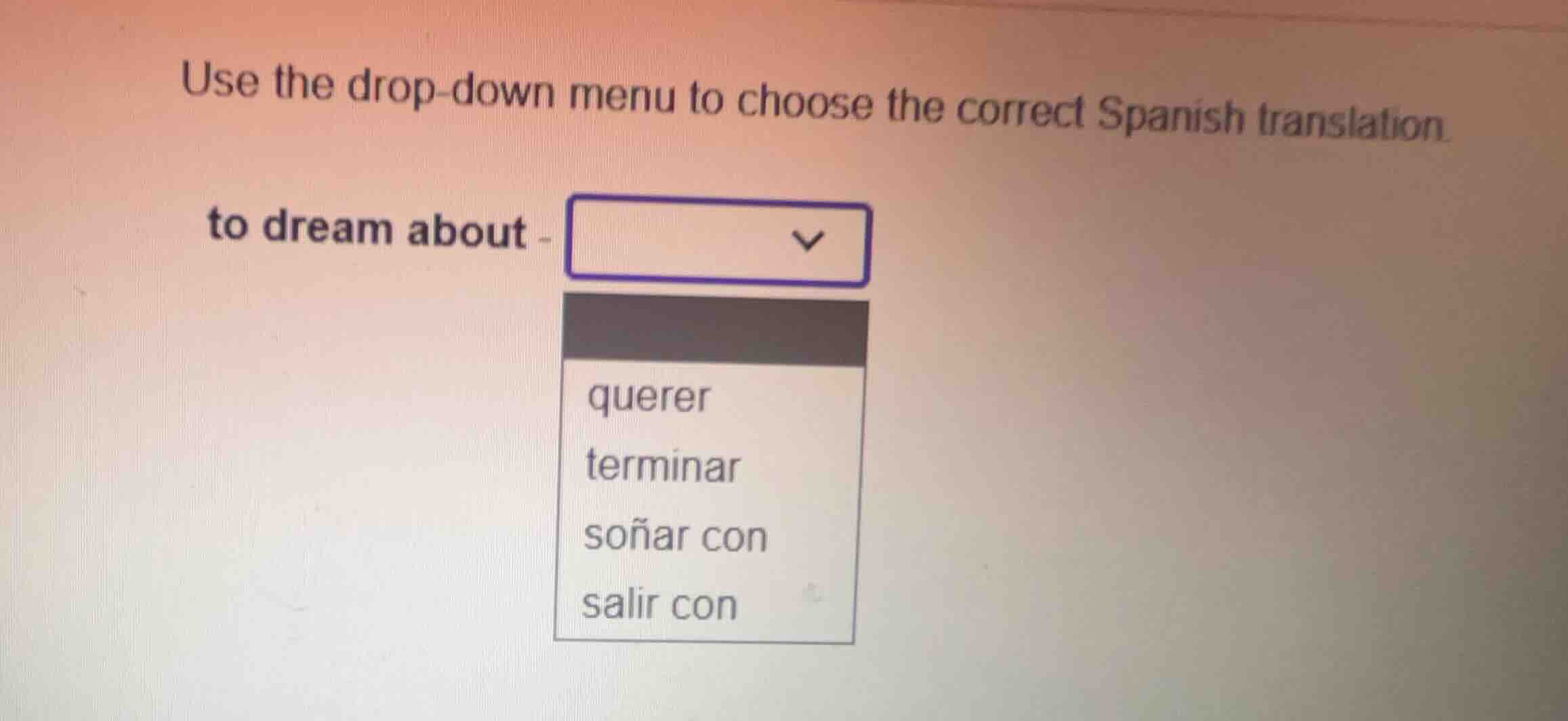 use the drop-down menu to choose the correct spanish translation. to dr…