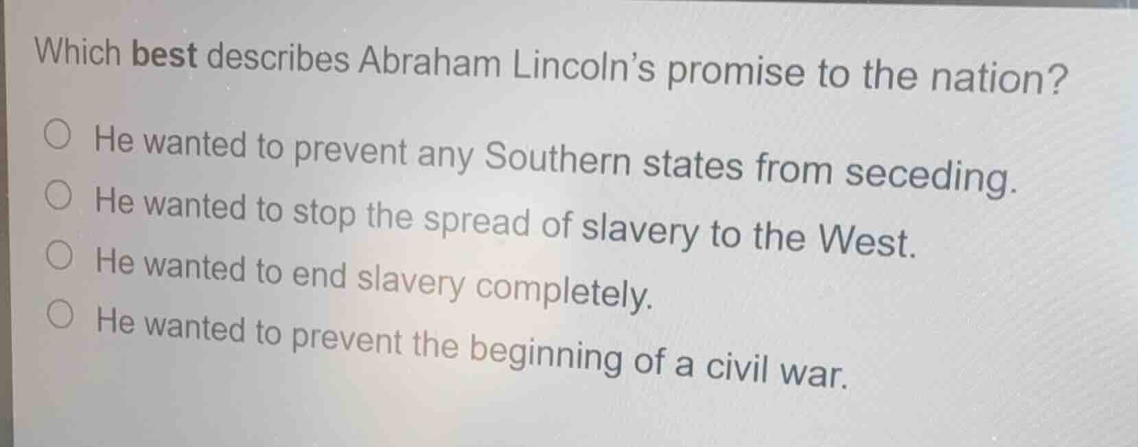 which best describes abraham lincolns promise to the nation? he wanted …