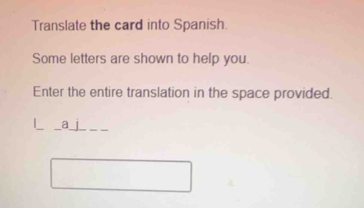 translate the card into spanish. some letters are shown to help you. en…