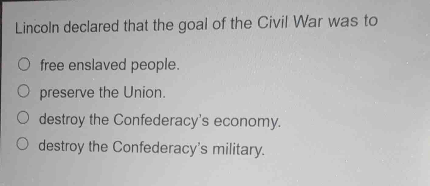 lincoln declared that the goal of the civil war was to free enslaved pe…