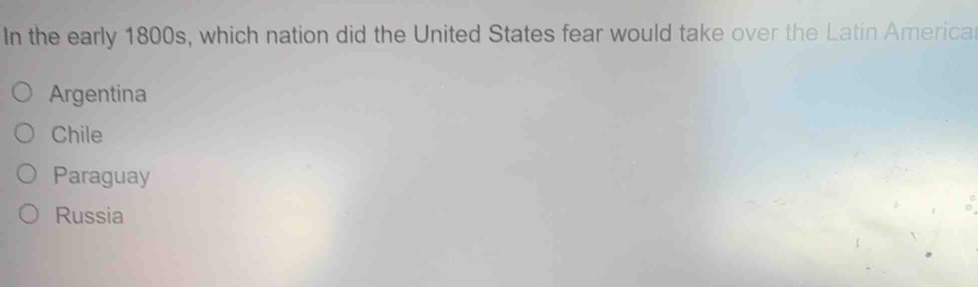 in the early 1800s, which nation did the united states fear would take …