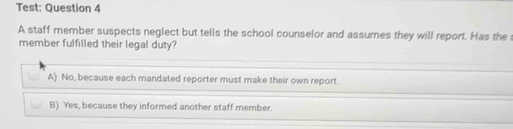 test: question 4 a staff member suspects neglect but tells the school c…