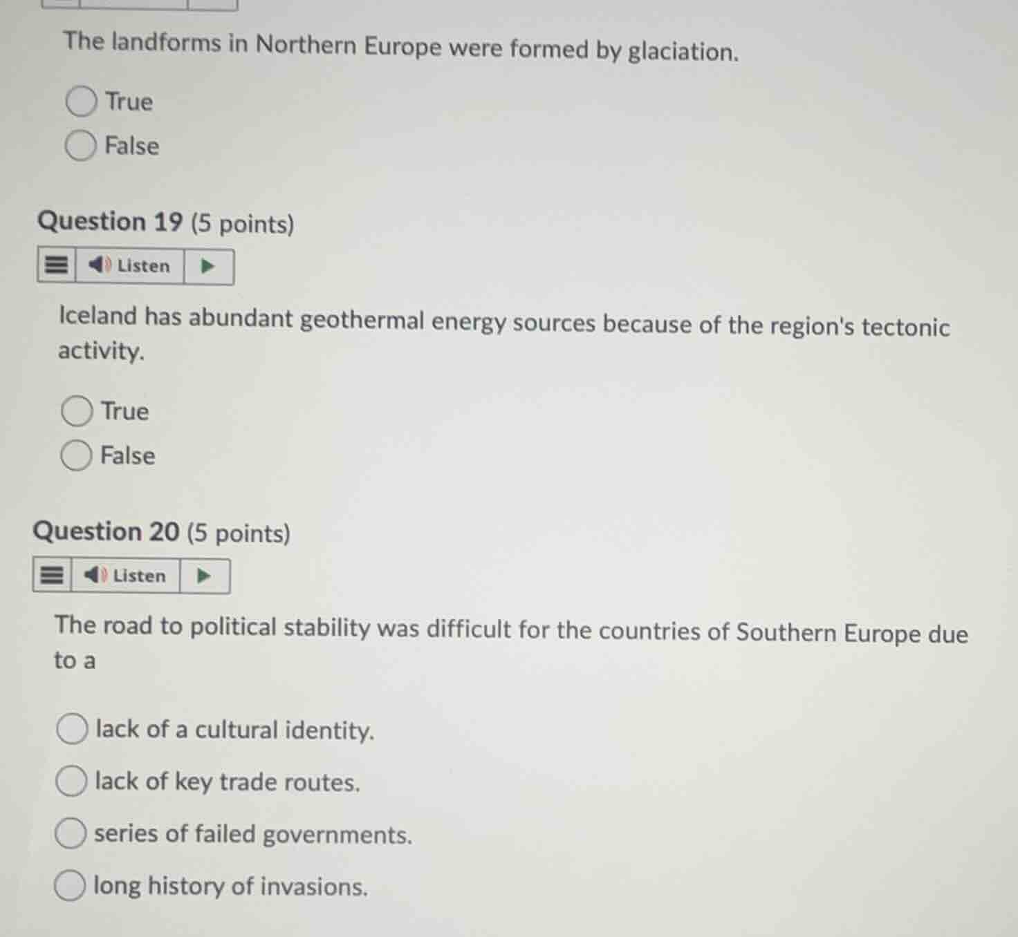 the landforms in northern europe were formed by glaciation. true false …