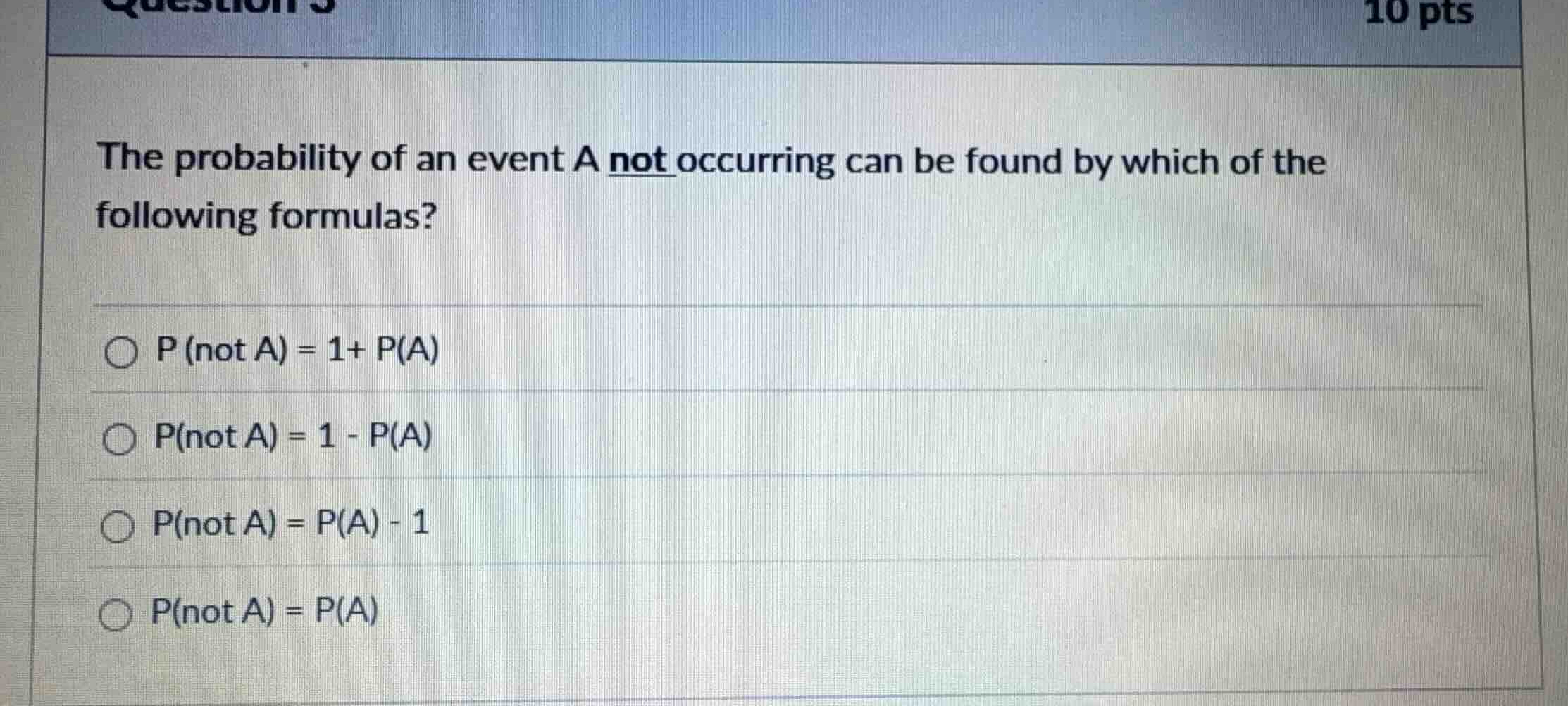the probability of an event a not occurring can be found by which of th…