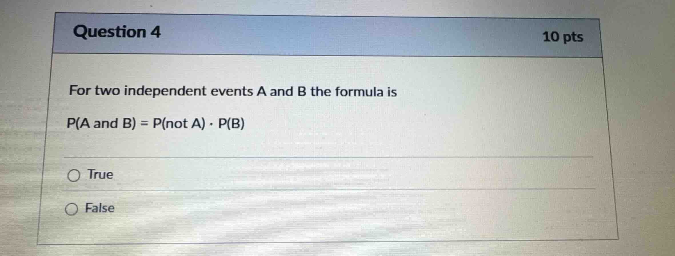 question 4 10 pts for two independent events a and b the formula is \\(…