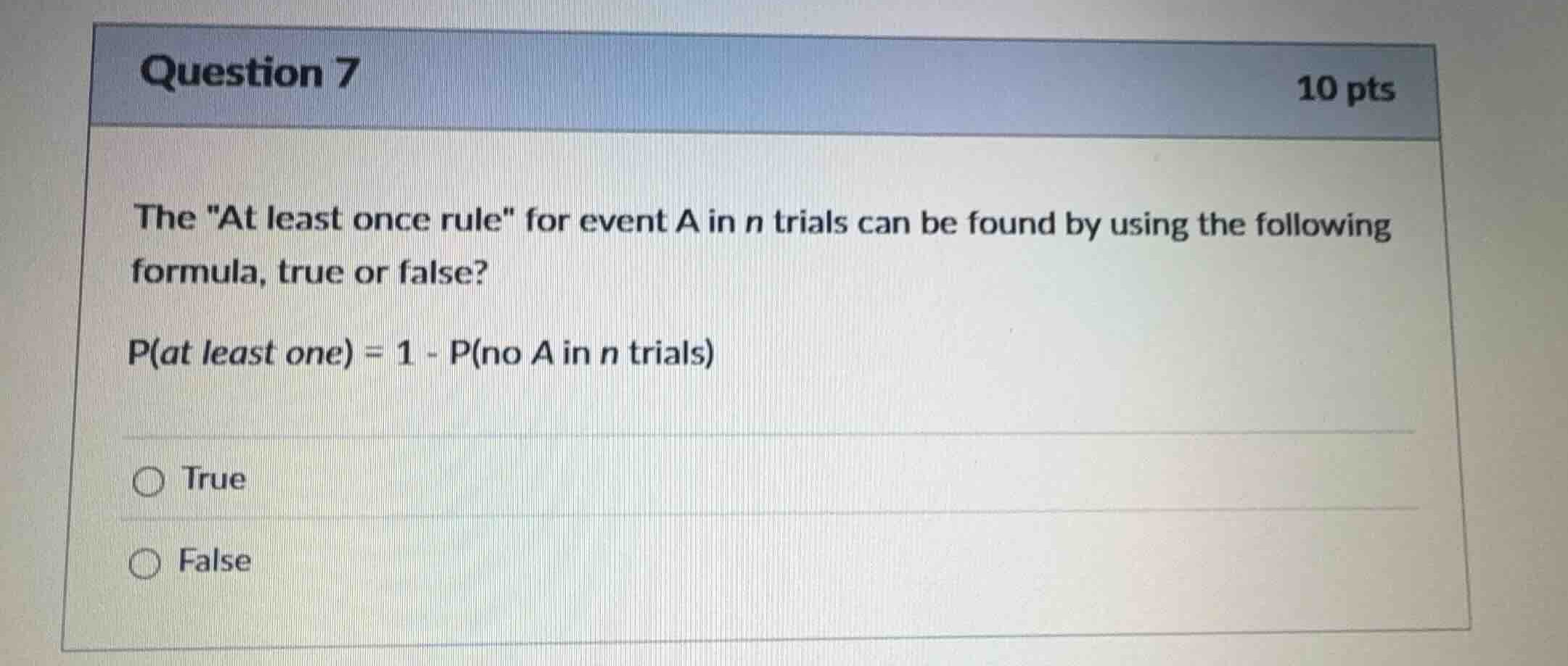 question 7 10 pts the \at least once rule\ for event a in \\(n\\) trial…