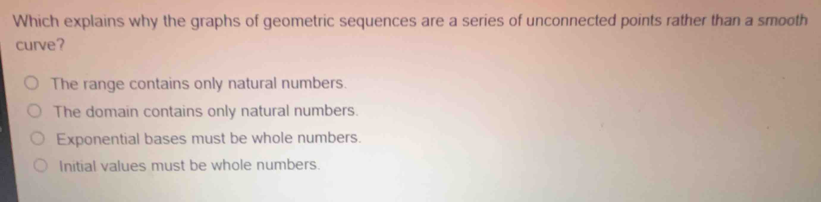 which explains why the graphs of geometric sequences are a series of un…