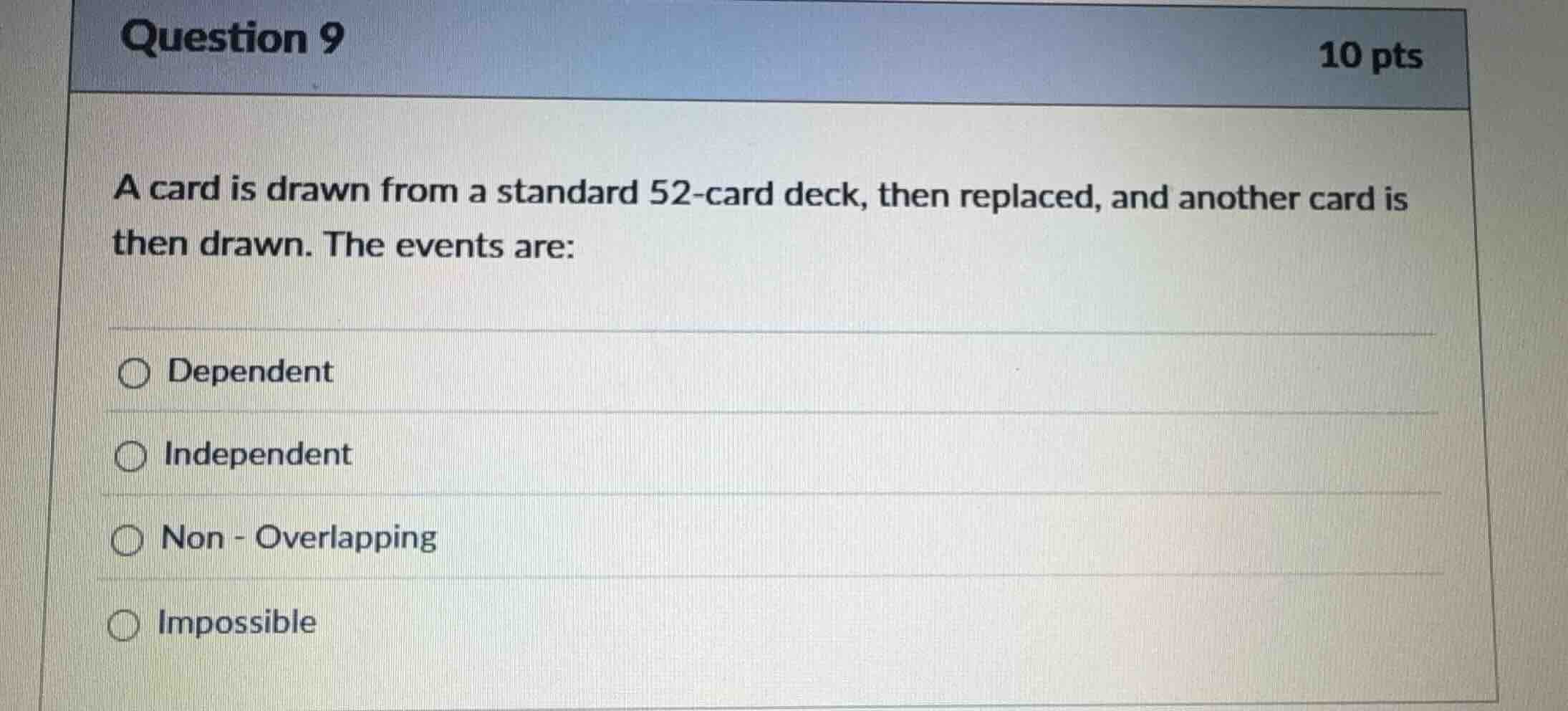 question 9 10 pts a card is drawn from a standard 52-card deck, then re…