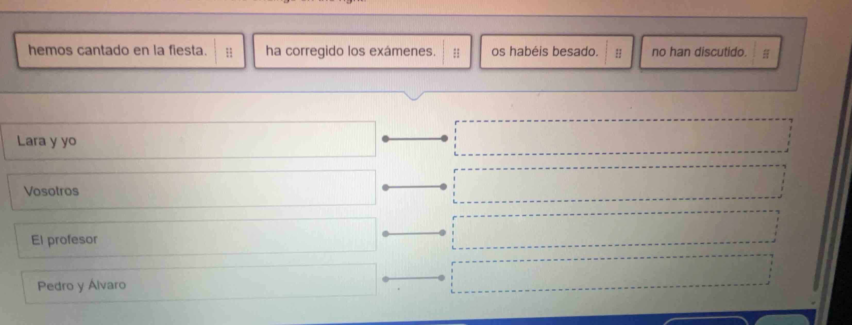hemos cantado en la fiesta. | ha corregido los exámenes. | os habéis be…