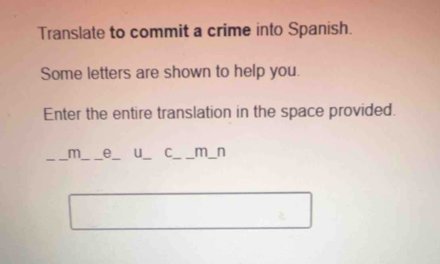 translate to commit a crime into spanish. some letters are shown to hel…