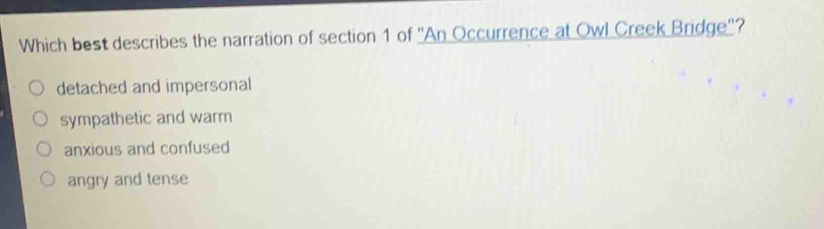 which best describes the narration of section 1 of \an occurrence at ow…