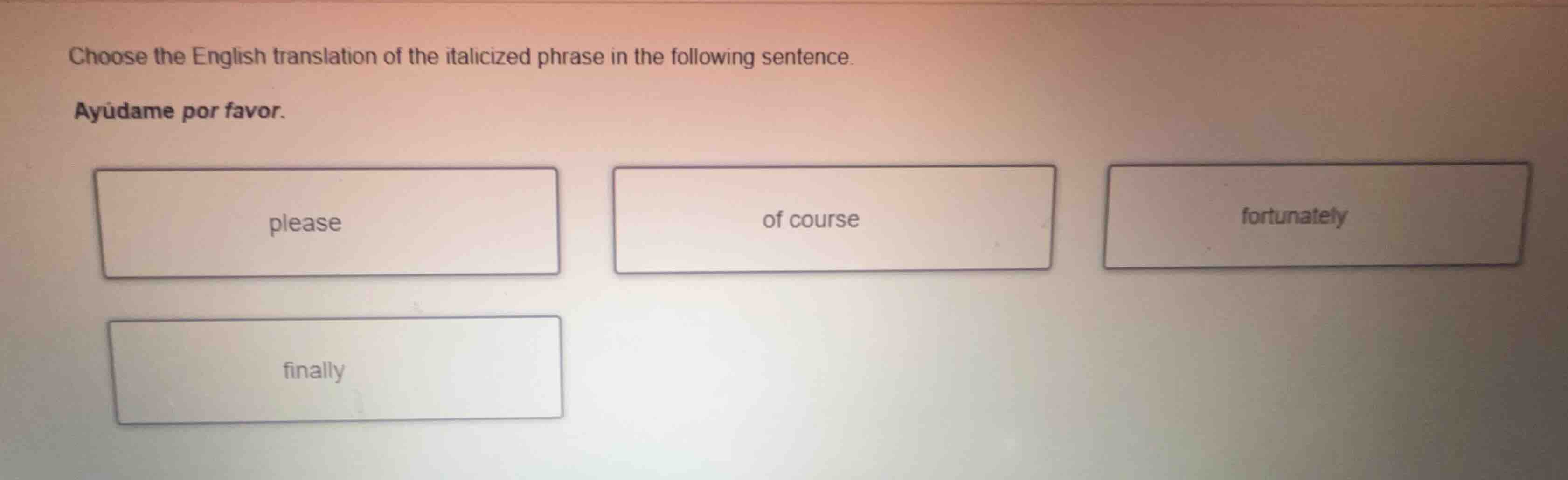 choose the english translation of the italicized phrase in the followin…