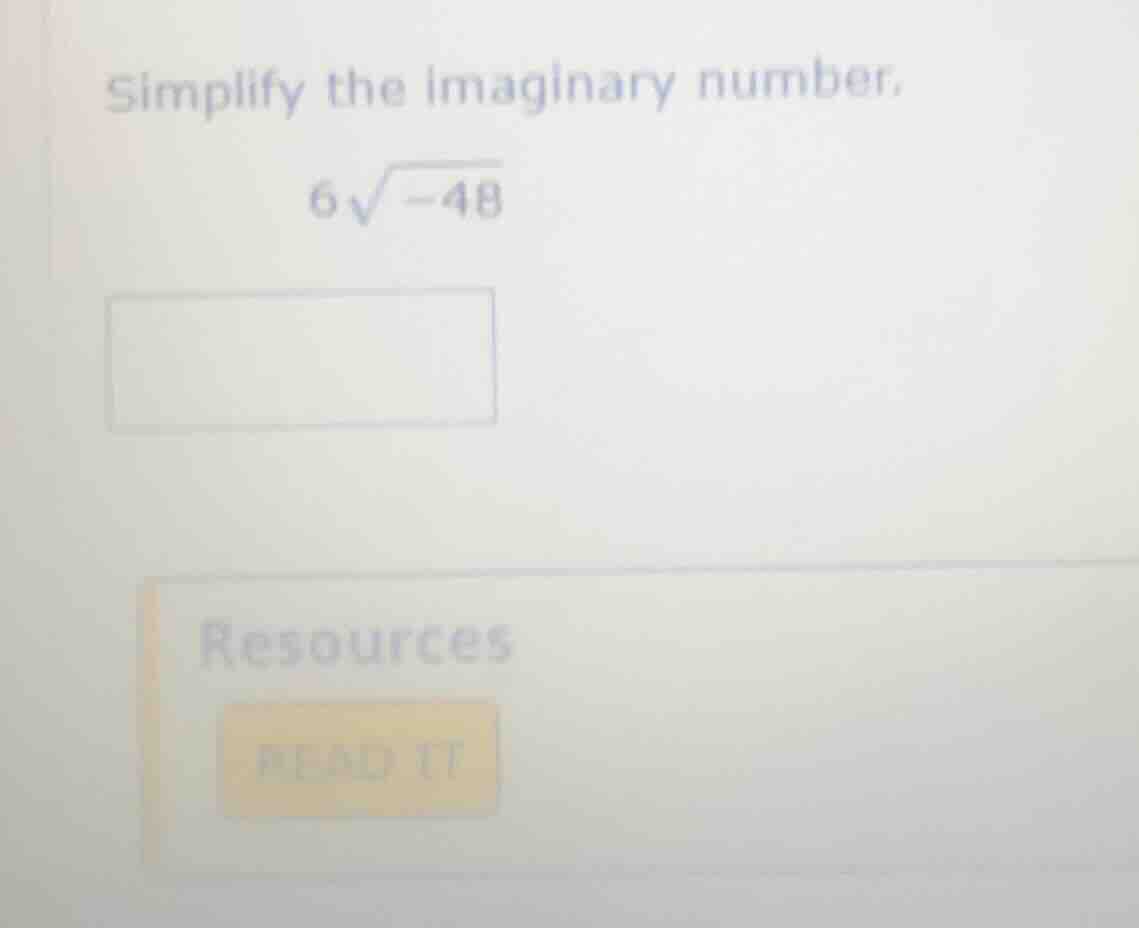 simplify the imaginary number. \\6\\sqrt{-48}\\