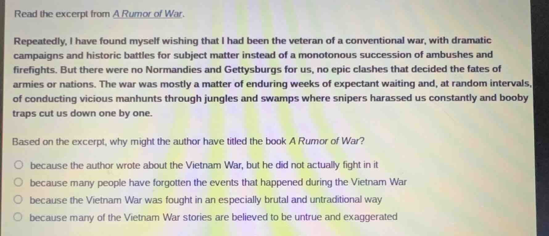 read the excerpt from a rumor of war. repeatedly, i have found myself w…