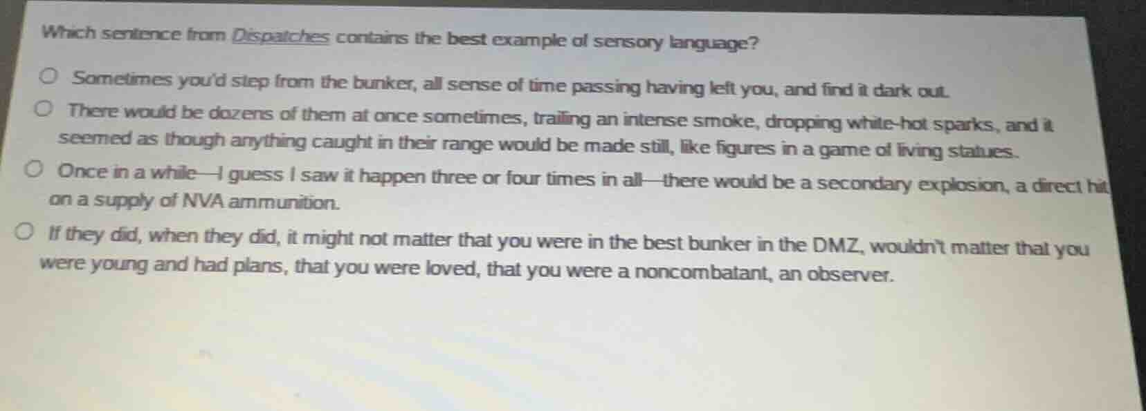 which sentence from dispatches contains the best example of sensory lan…