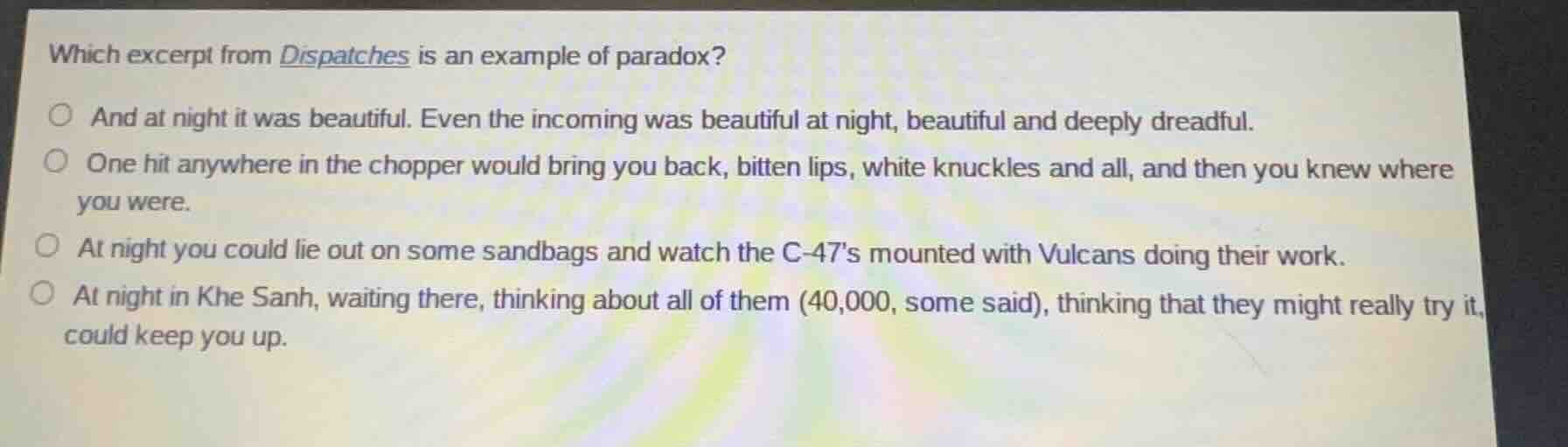 which excerpt from dispatches is an example of paradox? and at night it…