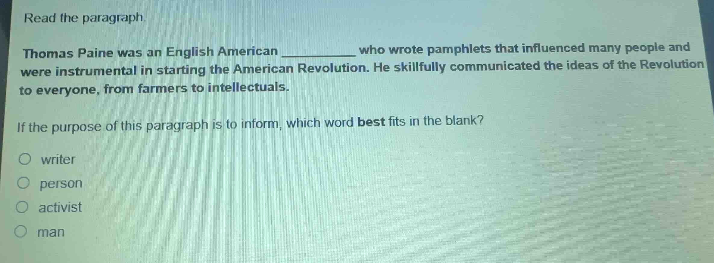 read the paragraph. thomas paine was an english american _________ who …