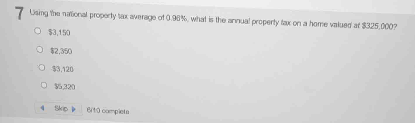 7 using the national property tax average of 0.96%, what is the annual …