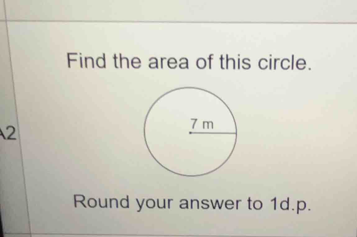 find the area of this circle. round your answer to 1d.p.