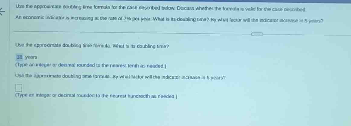 use the approximate doubling time formula for the case described below.…