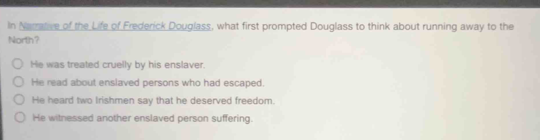 in narrative of the life of frederick douglass, what first prompted dou…
