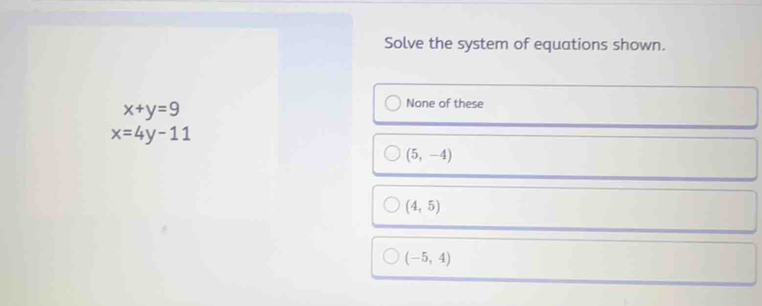 solve the system of equations shown. \\ \\begin{aligned} x+y&=9 \\\\ x&…