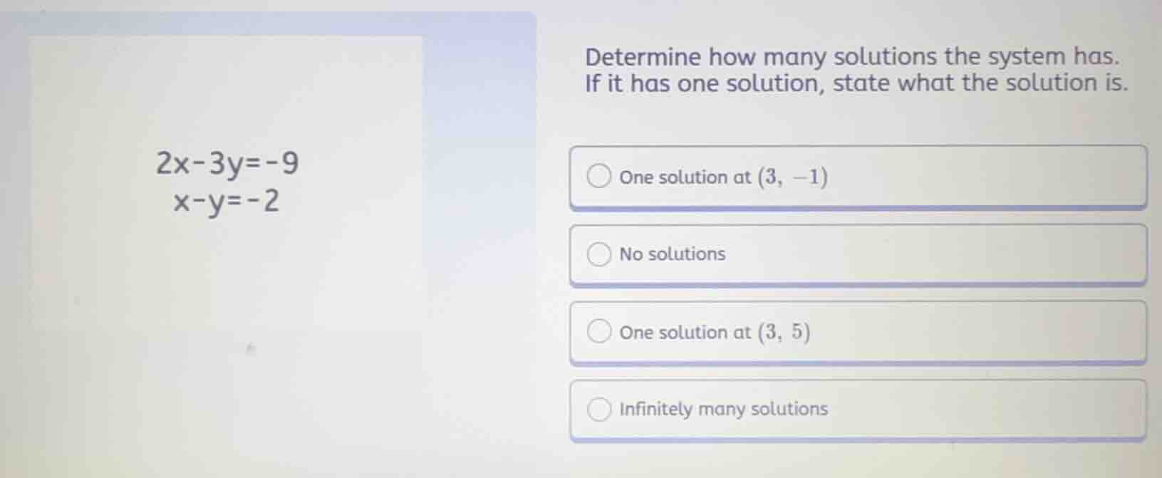 determine how many solutions the system has. if it has one solution, st…