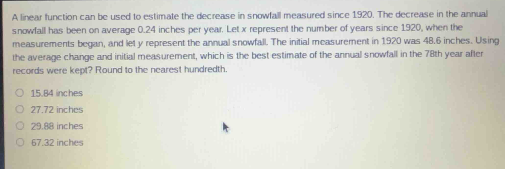 a linear function can be used to estimate the decrease in snowfall meas…