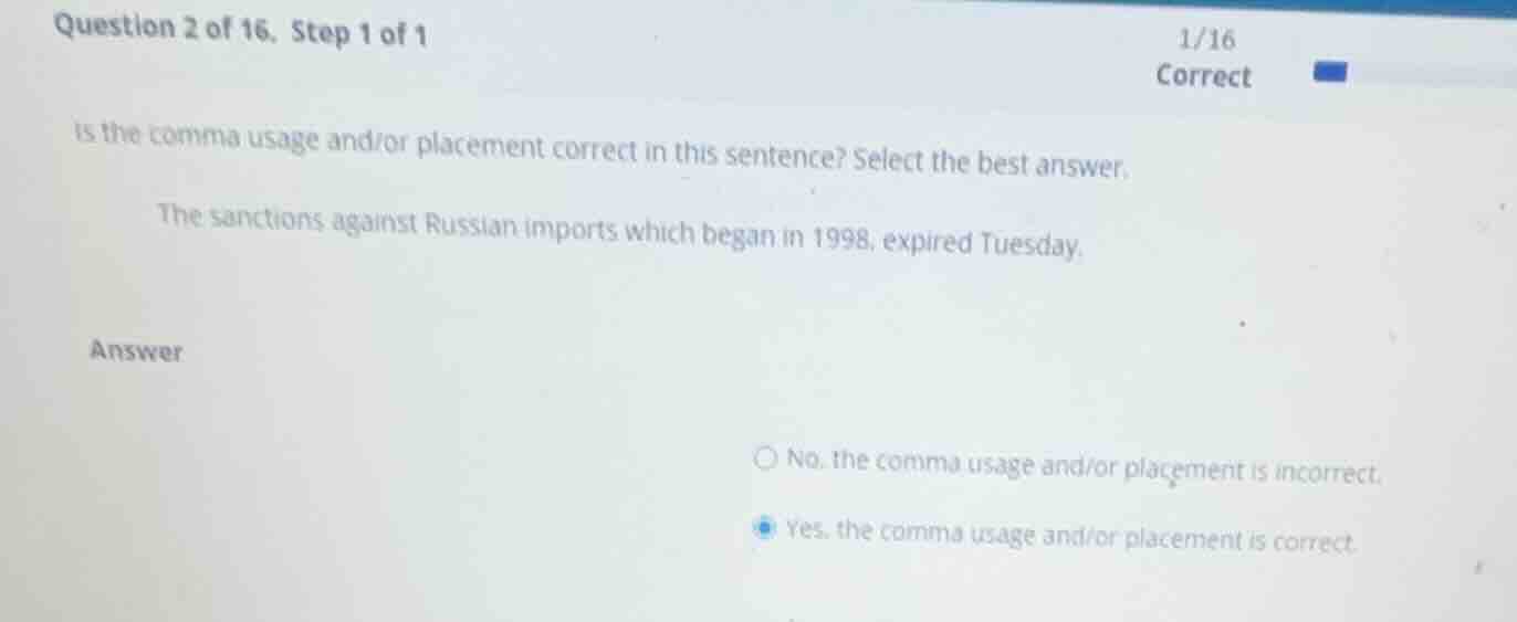 is the comma usage and/or placement correct in this sentence? select th…
