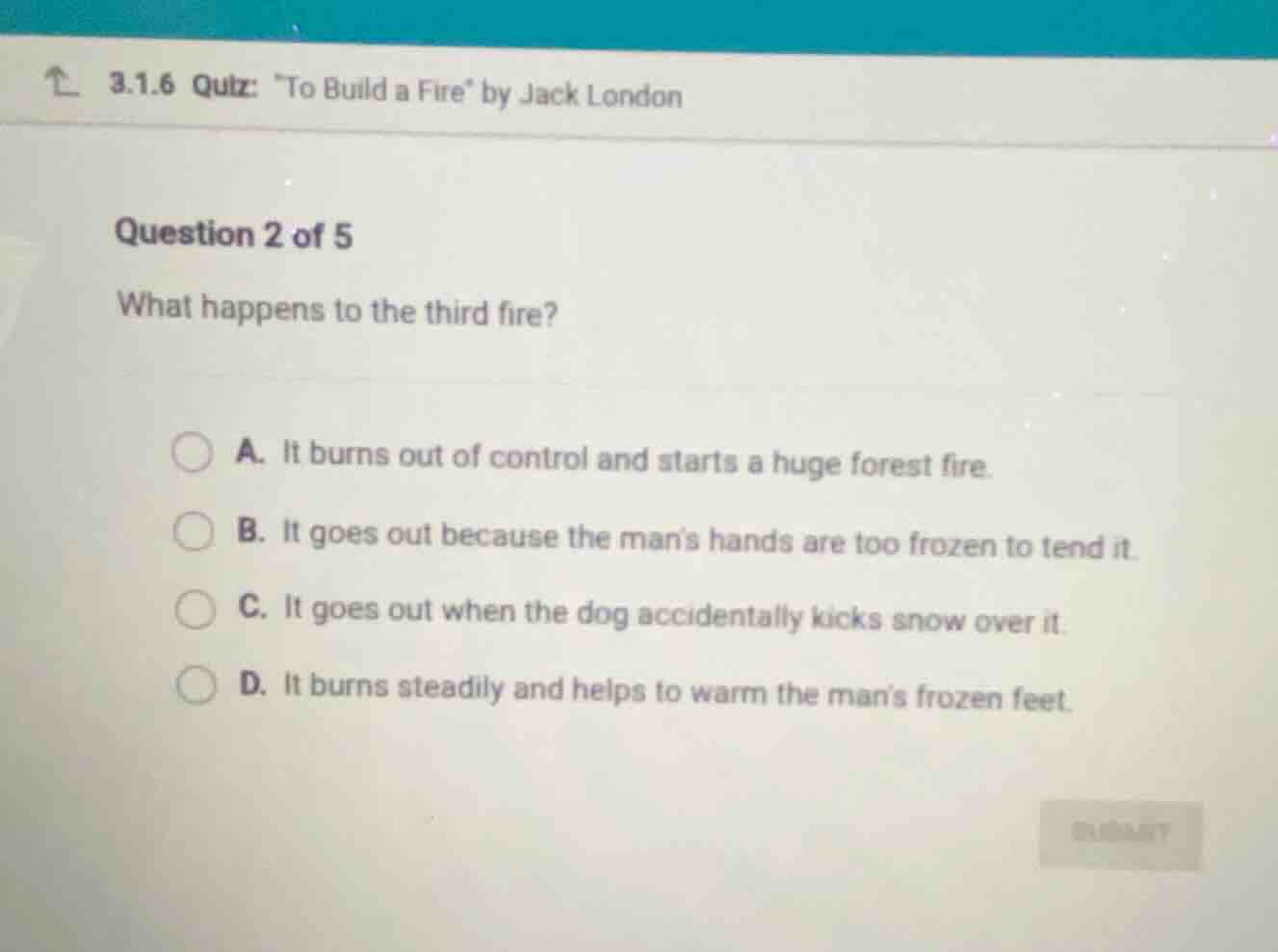 question 2 of 5 what happens to the third fire? a. it burns out of cont…