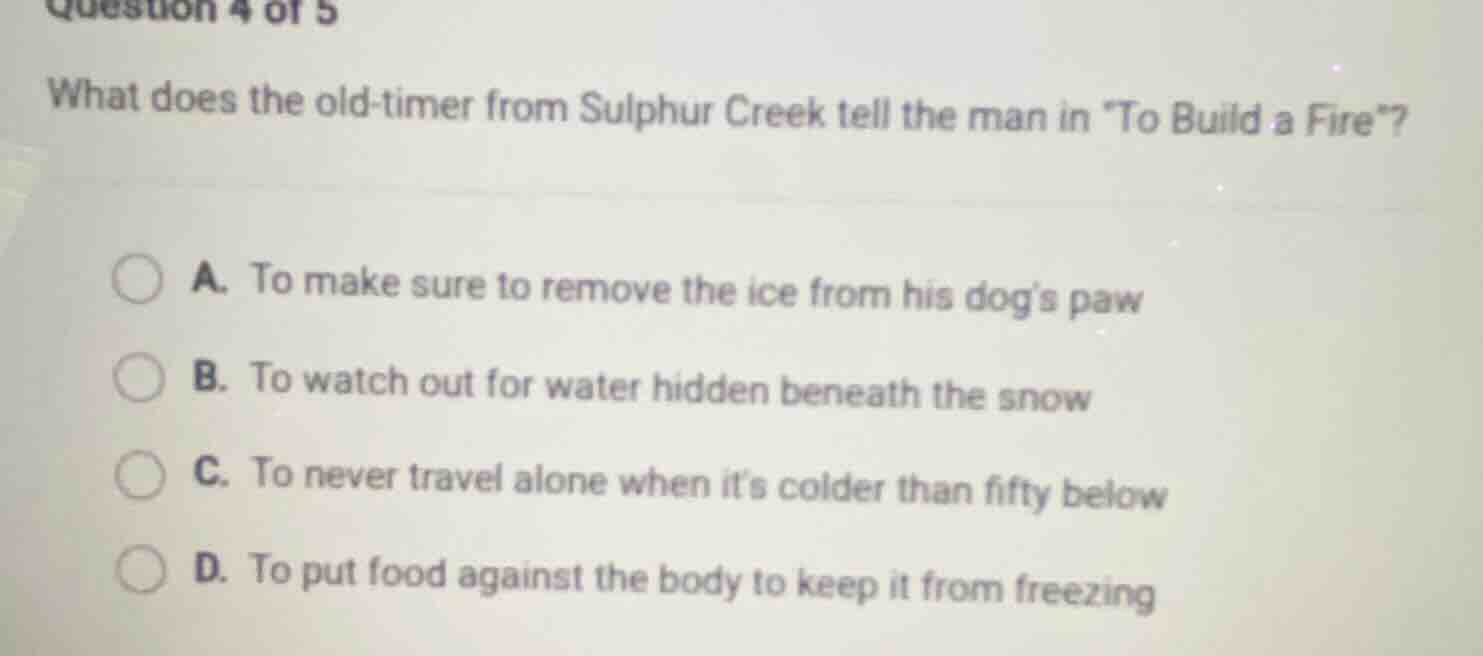 question 4 of 5 what does the old-timer from sulphur creek tell the man…