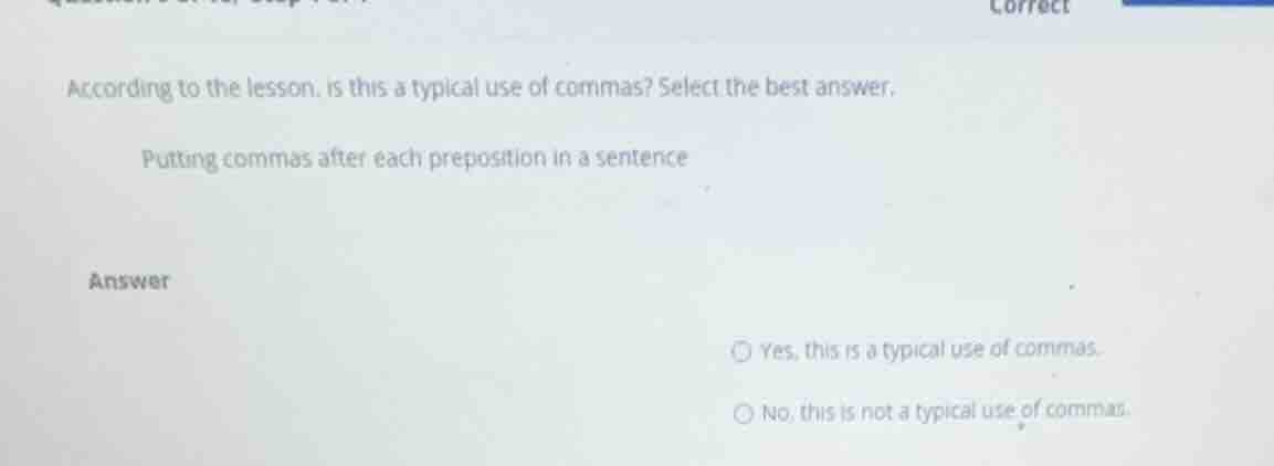 according to the lesson, is this a typical use of commas? select the be…