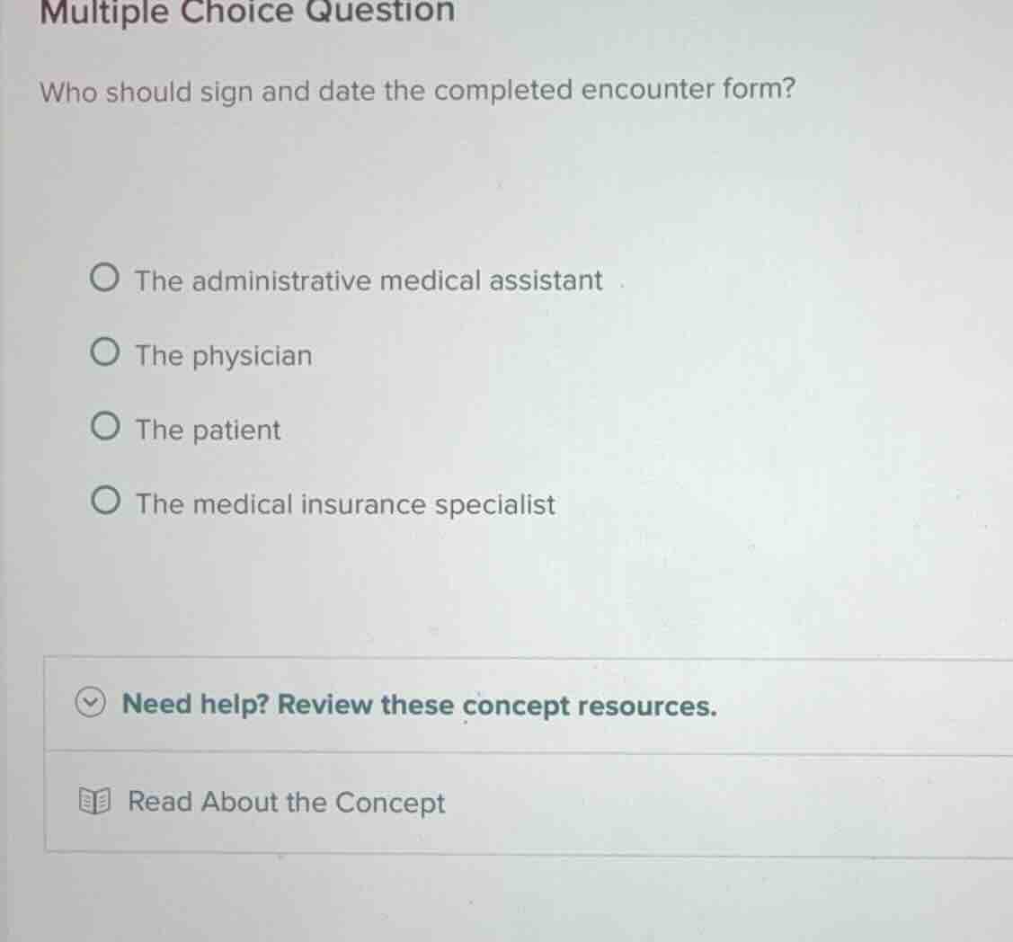 multiple choice question who should sign and date the completed encount…