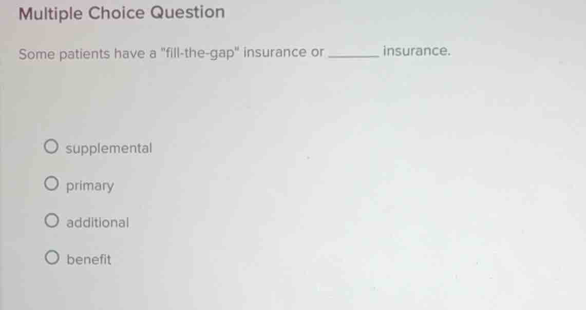 multiple choice question some patients have a \fill-the-gap\ insurance …