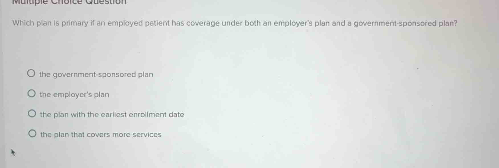 multiple choice question which plan is primary if an employed patient h…