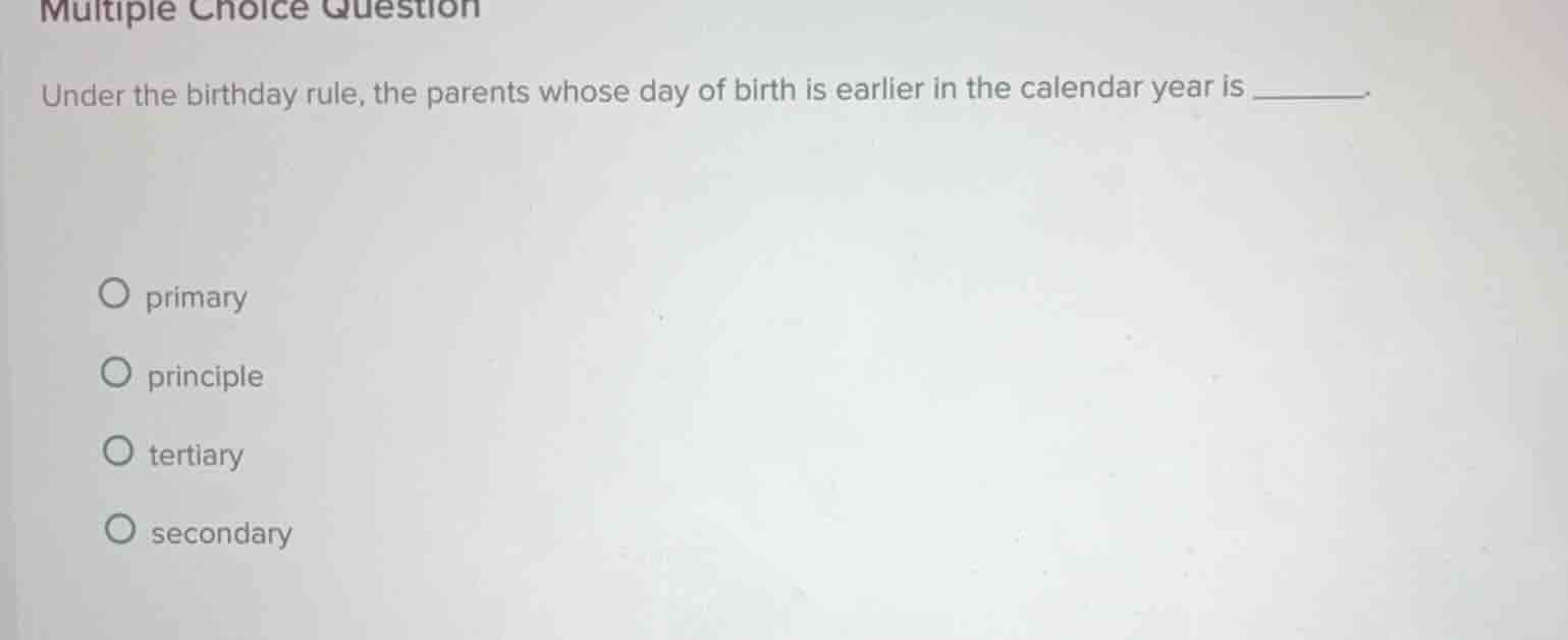 multiple choice question under the birthday rule, the parents whose day…