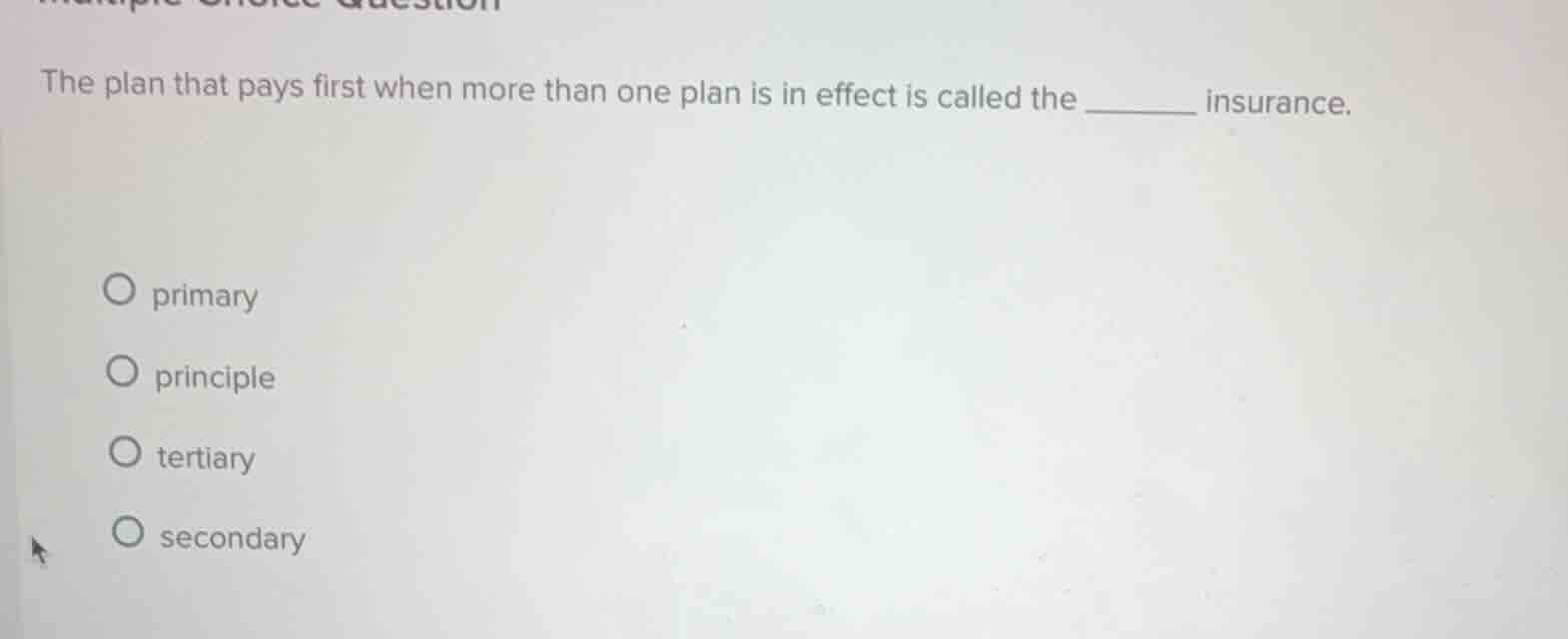 multiple choice question the plan that pays first when more than one pl…