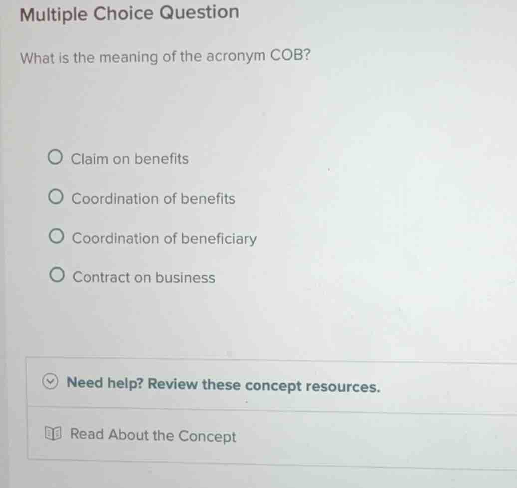 multiple choice question what is the meaning of the acronym cob? claim …