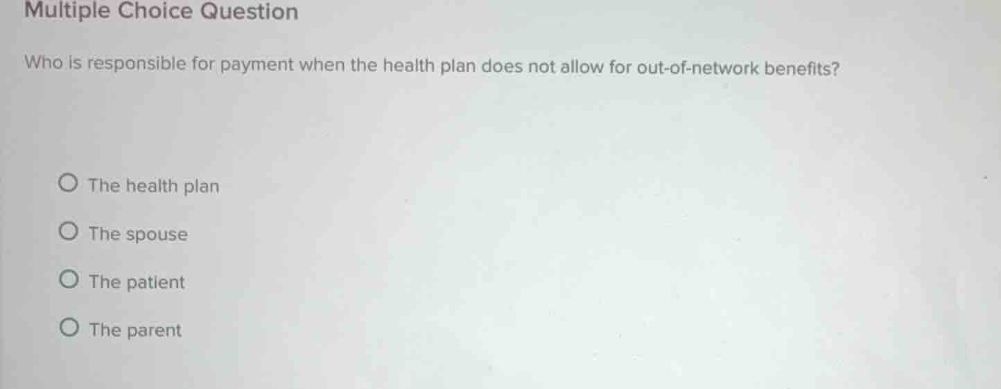 multiple choice question who is responsible for payment when the health…