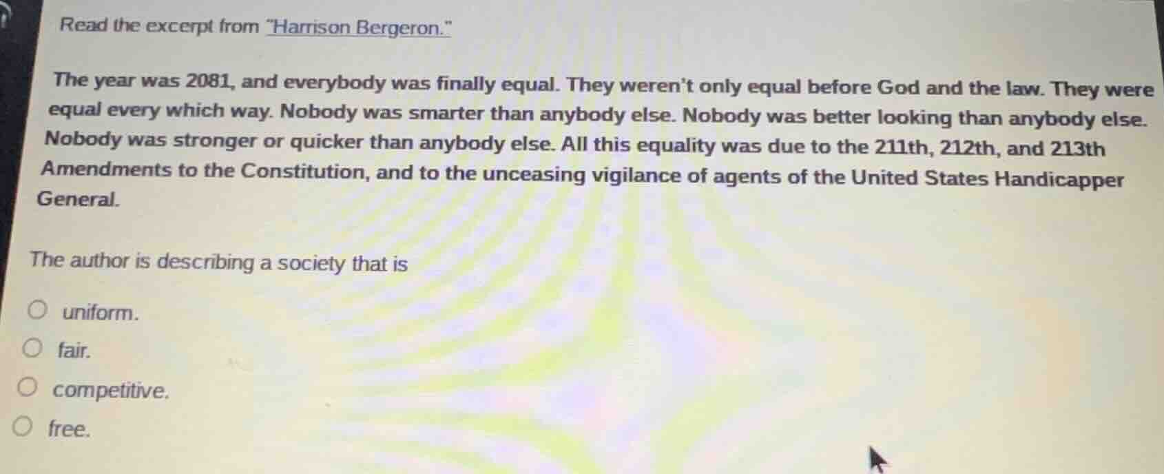 read the excerpt from \harrison bergeron.\ the year was 2081, and every…