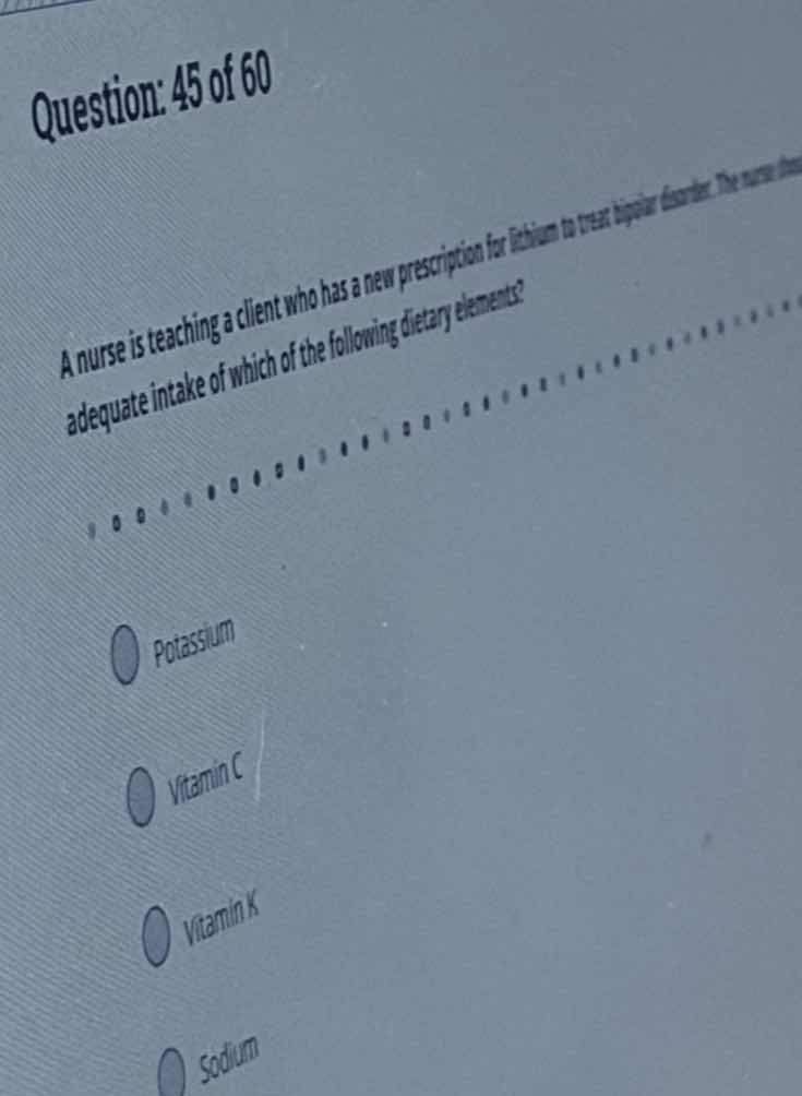 question: 45 of 60 a nurse is teaching a client who has a new prescript…