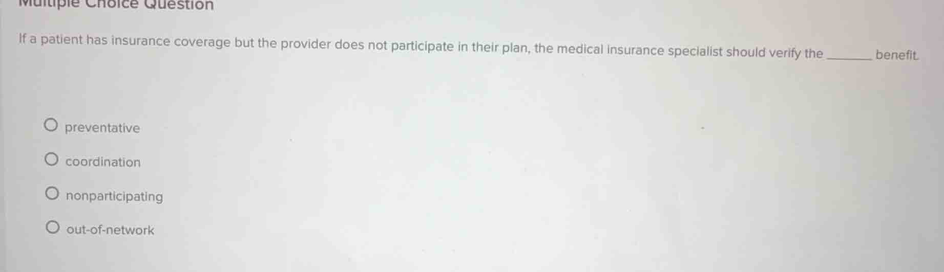 multiple choice question if a patient has insurance coverage but the pr…