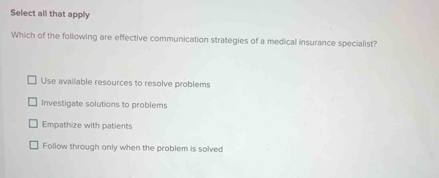 select all that apply which of the following are effective communicatio…