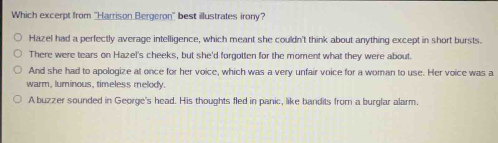 which excerpt from \harrison bergeron\ best illustrates irony? hazel ha…