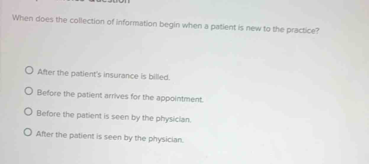 when does the collection of information begin when a patient is new to …