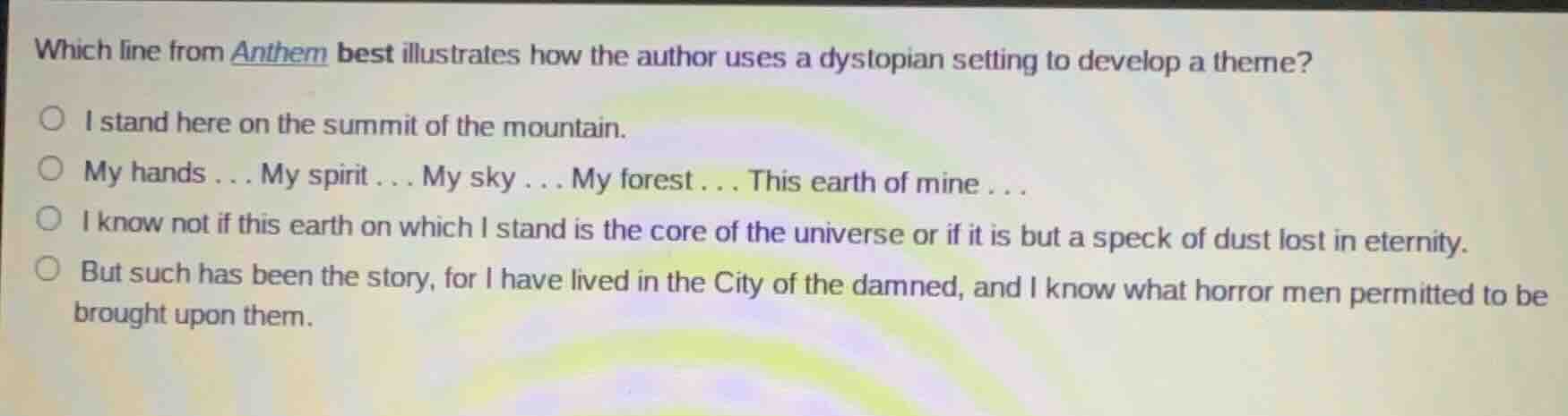which line from anthem best illustrates how the author uses a dystopian…