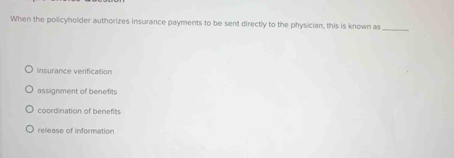 when the policyholder authorizes insurance payments to be sent directly…